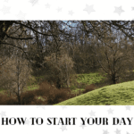 How to start your day